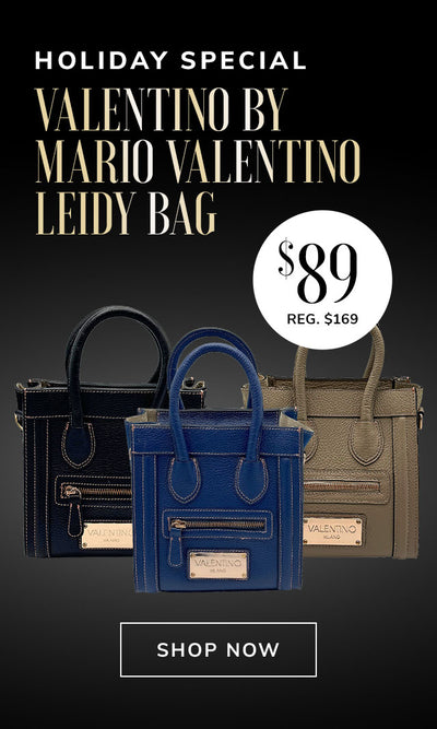 Holiday Special. Valentino by Mario Valentino Leidy Bag. $89 Regular price $169. Shop Now.