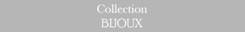 Collection Bijoux